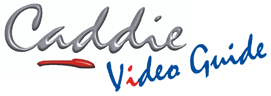 Caddie Video Guide